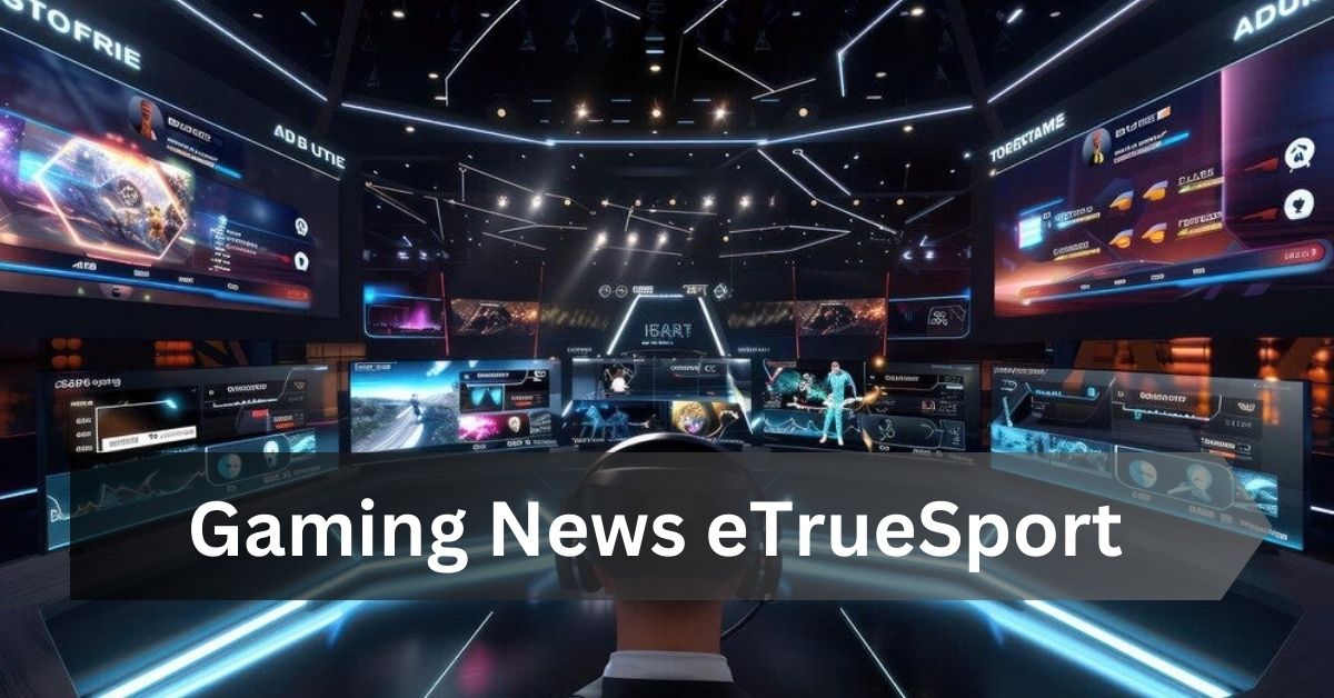 Gaming News eTrueSport