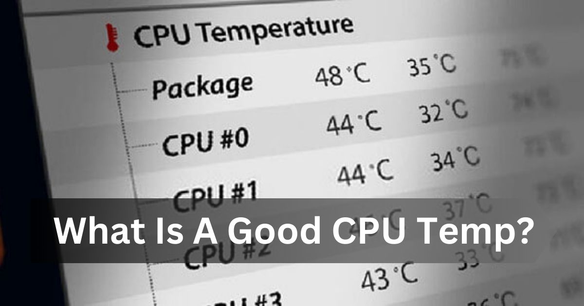 What Is A Good CPU Temp