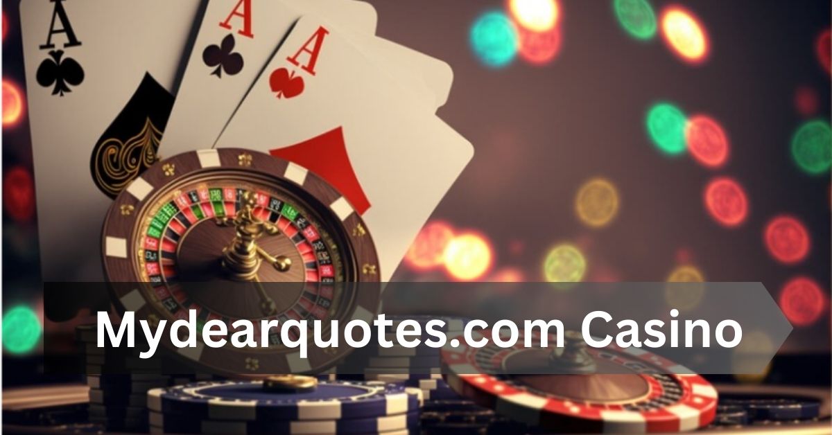 Mydearquotes.com Casino