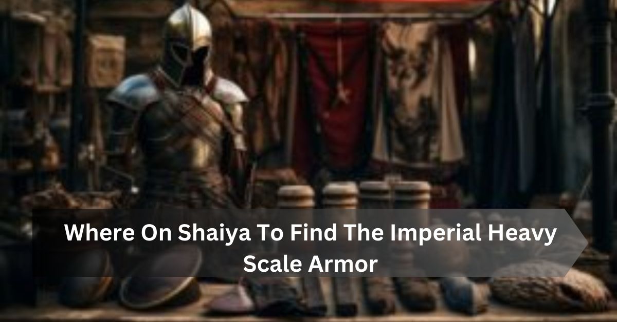 Where On Shaiya To Find The Imperial Heavy Scale Armor